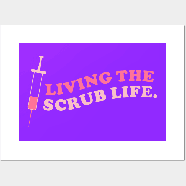 Living the scrub life pink Wall Art by annacush